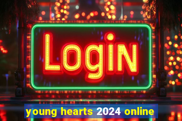 young hearts 2024 online